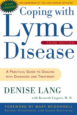 Coping with Lyme Disease: A Practical Guide to Dealing with Diagnosis and Treatment - Lang, Denise, and Liegner, Kenneth