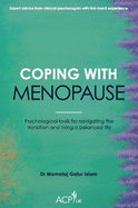 Coping With Menopause: Psychological tools for navigating the transition and living a balanced life