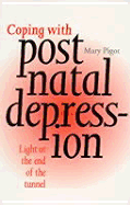 Coping with Postnatal Depression: Light at the End of the Tunnel