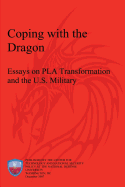 Coping with the Dragon: Essays on PLA Transformation and the U.S. Military
