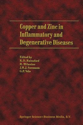 Copper and Zinc in Inflammatory and Degenerative Diseases - Rainsford, K D (Editor), and Milanino, Roberto (Editor), and Sorenson, J R J (Editor)