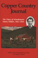 Copper Country Journal: The Diary of Schoolmaster Henry Hobart 1863-1864