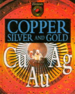 Copper, Silver and Gold