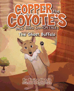 Copper the Coyote's Palo Duro Canyon Tales: The Ghost Buffalo