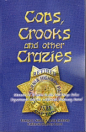 Cops, Crooks and Other Crazies: Memoirs of 31 Years in the San Diego Police Department and the California Highway Patrol
