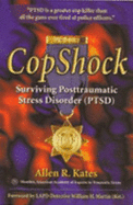 Copshock: Surviving Posttraumatic Stress Disorder (Ptsd) - Kates, Allen R