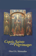 Coptic Saints and Pilgrimages - Meinardus, Otto F a