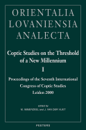 Coptic Studies on the Threshold of a New Millennium: Proceedings of the Seventh International Congress of Coptic Studies. Leiden, August 27 - September 2, 2000