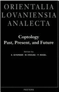 Coptology: Past, Present, and Future: Studies in Honour of Rodolphe Kasser