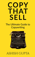 Copy That Sell: The Ultimate Guide to Copywriting
