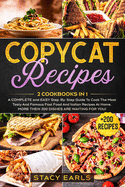 Copycat Recipes: 2 Cookbooks In 1- A COMPLETE and EASY Step-By-Step Guide To Cook The Most Tasty And Famous Fast Food And Italian Recipes At Home. MORE THEN 200 DISHES ARE WAITING FOR YOU!