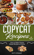 Copycat Recipes: How to Make Panera Bread Recipes at Home