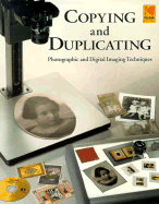 Copying and Duplicating: Photographic and Digital Imaging Techniques
