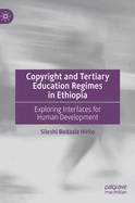 Copyright and Tertiary Education Regimes in Ethiopia: Exploring Interfaces for Human Development