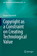 Copyright as a Constraint on Creating Technological Value