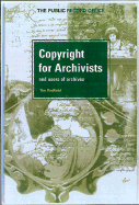 Copyright for Archivists: And Users of Archivists