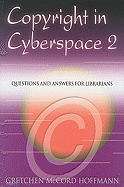 Copyright in Cyberspace 2: Questions and Answers for Librarians