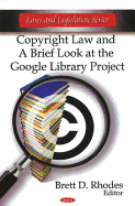 Copyright Law and a Brief Look at the Google Library Project