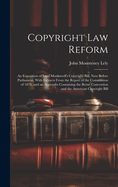 Copyright Law Reform: An Exposition of Lord Monkswell's Copyright Bill, Now Before Parliament, With Extracts From the Report of the Commission of 1878, and an Appendix Containing the Berne Convention and the American Copyright Bill