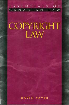 Copyright Law - Vaver, David, and McLachlin, Beverley (Foreword by)