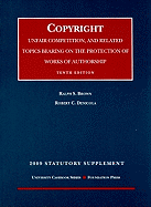 Copyright Statutory Supplement: Unfair Competition, and Related Topics Bearing on the Protection of Works of Authorship