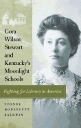 Cora Wilson Stewart and Kentucky's Moonlight Schools: Fighting for Literacy in America