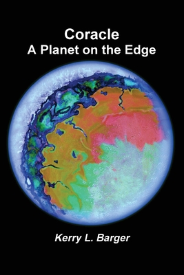 Coracle: A Planet on the Edge - Barger, Kerry L