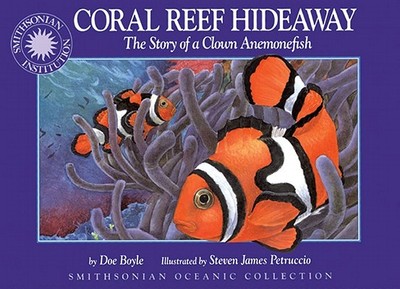 Coral Reef Hideaway: The Story of a Clown Anemonefish - Boyle, Doe