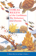 Coral Reefs: Of the Caribbean, the Bahamas, and Florida