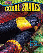 Coral Snakes: Beware the Colors!