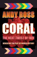 Coral: The Next Twist of Fate