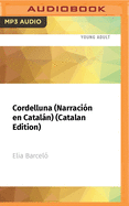 Cordelluna (Narracin En Cataln) (Catalan Edition): Premio Edeb de Literatura Juvenil 2007