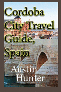 Cordoba City Travel Guide, Spain: Touristic Information