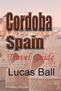 Cordoba, Spain: Travel Guide