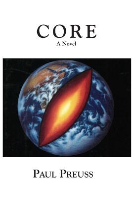 Core, A Novel - Preuss, Paul, Dr.