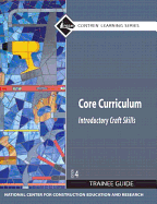 Core Curriculum Trainee Guide, 2009 Revision, Paperback, plus NCCERconnect with eText -- Access Card Package