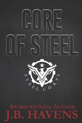 Core of Steel - Havens, J B