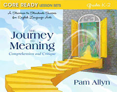 Core Ready Lesson Sets for Grades K-2: A Staircase to Standards Success for English Language Arts, The Power to Persuade: Opinion and Argument