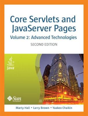 Core Servlets and JavaServer Pages: Volume 2: Advanced Technologies - Hall, Marty, and Brown, Larry, and Chaikin, Yaakov