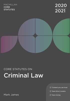 Core Statutes on Criminal Law 2020-21 - James, Mark