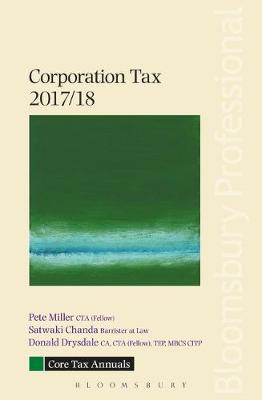 Core Tax Annual: Corporation Tax 2017/18 - Miller, Pete, and Chanda, Satwaki, and Drysdale, Donald