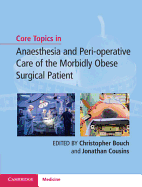 Core Topics in Anaesthesia and Peri-Operative Care of the Morbidly Obese Surgical Patient