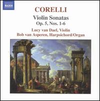 Corelli: Violin Sonatas Op. 5, Nos. 1-6 - Bob van Asperen (harpsichord); Bob van Asperen (organ); Lucy van Dael (violin)
