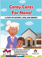 Corey Cares for Nana! A Story of History, Love, and Respect