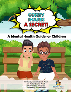 Corey Shares A Secret (The Storybook): A Mental Health Guide for Children!