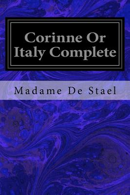 Corinne Or Italy Complete - Hill, Isabel (Translated by), and Stael, Madame De