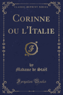 Corinne Ou L'Italie (Classic Reprint)