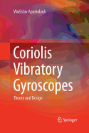 Coriolis Vibratory Gyroscopes: Theory and Design