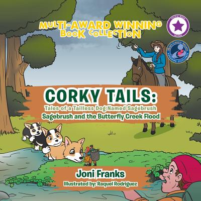 Corky Tails: Tales of a Tailless Dog Named Sagebrush: Sagebrush and the Butterfly Creek Flood - Franks, Joni