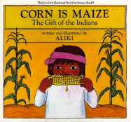 Corn is Maize: The Gift of the Indians